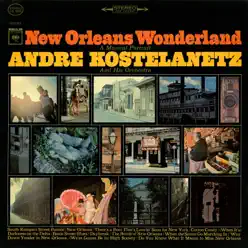 New Orleans Wonderland - André Kostelanetz & His Orchestra New Orleans Wonderland - André Kostelanetz & His Orchestra