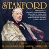 Stanford: Choral Music - The Choir of Trinity College Cambridge & Stephen Layton