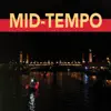 Mid-Tempo album lyrics, reviews, download