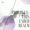 Prologue: This Faded Realm - EP, 2017