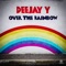 Over the Rainbow (Micar Remix) - Deejay Y lyrics