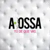 Tú De Que Vas - Single album lyrics, reviews, download