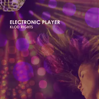 Electronic Player by Klod Rights album reviews, ratings, credits