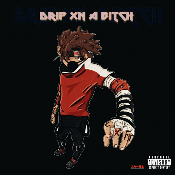 Cover artwork for Drip Xn a B!Tch
