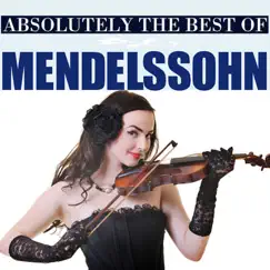 Absolutely The Best Of Mendelssohn by Tbilisi Symphony Orchestra & Jansug Kakhidze album reviews, ratings, credits