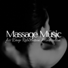 Massage Music for Deep Relaxation Meditation - Ultimate Spa Soundtrack - SPA & Wellness Masters Massage & Massage Music