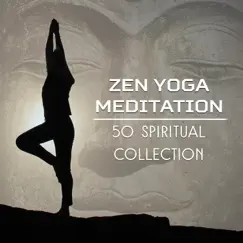 Zen Yoga Meditation: 50 Spiritual Collection – Asian Music & Nature Sounds for Yoga Workout, Focus Training, Deep Breathing, Sleep & Well Being by Healing Yoga Meditation Music Consort album reviews, ratings, credits