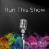 Run This Show - EP album lyrics, reviews, download