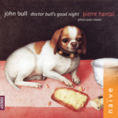John Bull: Doctor Bull's Good Night - Pierre Hantaï