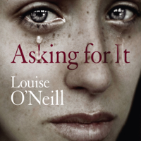 Louise O'Neill - Asking for It (Unabridged) artwork