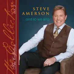 The Collection, Vol. 2 - And so We Sing by Steve Amerson album reviews, ratings, credits