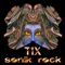 Sonik Rock - Tix lyrics