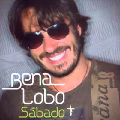 Sábado - Bena Lobo