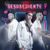 Desobediente (feat. Alexis Y Fido) song lyrics