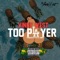 Too Player - Vinny West lyrics