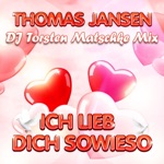 Ich Lieb Dich Sowieso (Dj Torsten Matschke Edit)