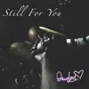 Still for You - Single album lyrics, reviews, download