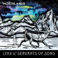 Lynx & The Servants of Song - Northlands artwork