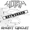 Short Circuit (ReTwerked) - Single album lyrics, reviews, download