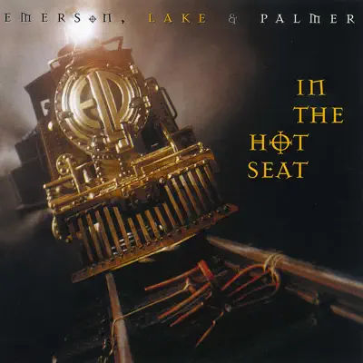 In the Hot Seat - Emerson, Lake & Palmer