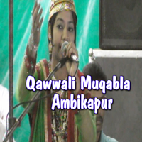 Raunak Parveen & Rais Anees Sabri - Qawwali Muqabla Ambikapur artwork