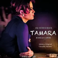 Tamara (Banda Sonora Original) - EP - Osvaldo Montes Tamara (Banda Sonora Original) - EP - Osvaldo Montes
