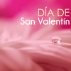 Día de San Valentín - Canciones Románticas para Amantes, Piano Música de Fondo para Restaurante - San Valentin