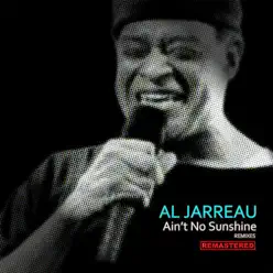 Ain't No Sunshine (Remastered Remixes) - Single - Al Jarreau
