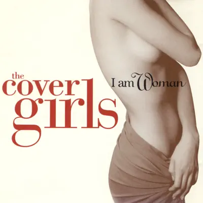I Am Woman - EP - The Cover Girls I Am Woman - EP - The Cover Girls