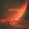 Mission 51 - Single album lyrics, reviews, download