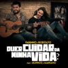Quer Cuidar da Minha Vida? (feat. Munhoz e Mariano) - Single