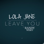 Leave You (feat. Randy Wisky) artwork
