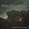 When the Love Falls - Single album lyrics, reviews, download