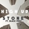 High up (feat. Black Prez) - Stone lyrics