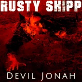 Rusty Shipp - Devil Jonah