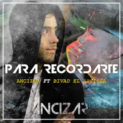 Para Recordarte (Remix) [feat. Bivad El Artista] - Single - Ancizar