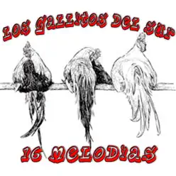 16 Melodias - Los Gallitos del Sur 16 Melodias - Los Gallitos del Sur