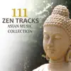 111 Zen Tracks: Asian Music Collection - Relaxing Nature Sounds, Reiki Healing Songs for Mindfulness Meditation and Yoga album lyrics, reviews, download