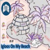 Igloos on My Beach: 11:11 (Reloaded)