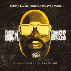 Rick Ross (feat. Juanka, Osquel, Kelmitt & Tempo) - Single - Dvice Rick Ross (feat. Juanka, Osquel, Kelmitt & Tempo) - Single - Dvice