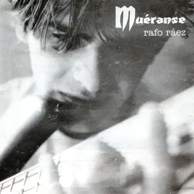 Muéranse - Rafo Ráez Muéranse - Rafo Ráez