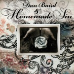 Dan Baird & Homemade Sin - Oh No, There She Goes