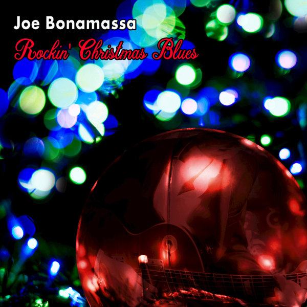 rockin christmas blues von joe bonamassa bei apple music rockin christmas blues von joe bonamassa bei apple music
