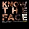 Know the Face (Remix) [feat. Patrice Roberts] - Marvay lyrics