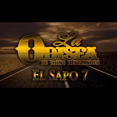 El Sapo 7 - Single - La Odisea de Chino Hernandez