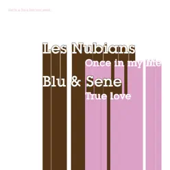 Once in My Life / True Love - Single - Les Nubians Once in My Life / True Love - Single - Les Nubians
