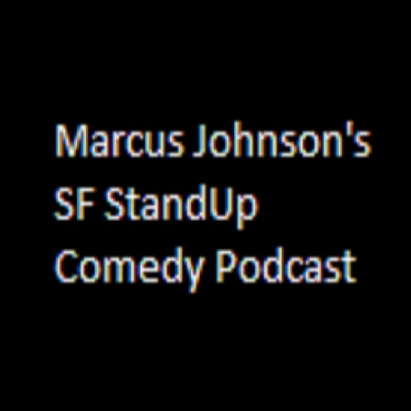 Marcus SF Stand up Comedy Podcast cover