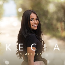 Kecia - Ao Único (feat. Gabriela Rocha)