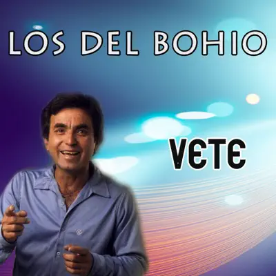 Vete - Single - Los Del Bohio