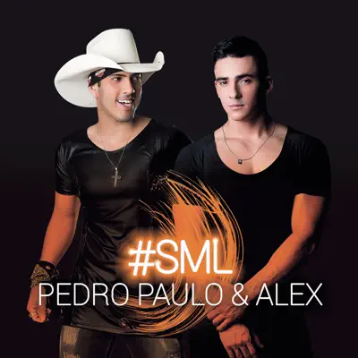#Sml - Pedro Paulo e Alex